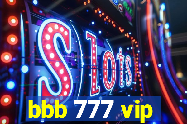 bbb 777 vip